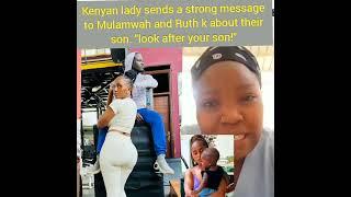 Kenyan lady sends a strong message to Mulamwah and Ruth k about their son. "look after your son!"