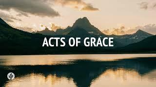 Acts of Grace | Audio Reading | Our Daily Bread Devotional | December 27, 2024