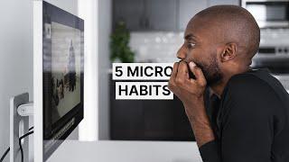 5 Micro Habits That Actually Improved My Life