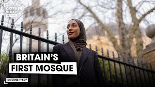 Britain's First Mosque | Documentary (by Mariah Idrissi)