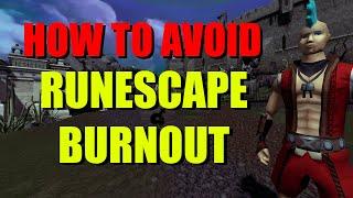 How to Stop the Burnout in Runescape 3!