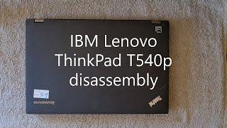 IBM Lenovo ThinkPad T540p disassembly. How to disassemble / take apart Lenovo T540p.