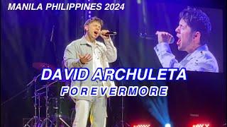 DAVID ARCHULETA SINGS FOREVERMORE LIVE IN MANILA PHILIPPINES 2024