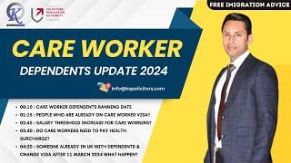 URGENT! Care Worker Family Visas at Risk 2024 | CARE WORKER DEPENDENTS 11 MARCH #ukcarejobs