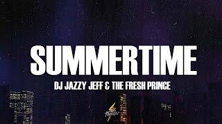 DJ Jazzy Jeff & The Fresh Prince - Summertime (Lyrics)