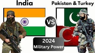 India VS Pakistan & Turkey Military Power Comparision 2024 | Pakistan & Turkey vs India 2024