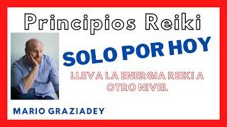 Principios Reiki - Solo por hoy - Aumenta tu conexión al Reiki