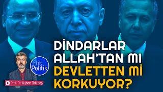 Dindarlar Allah'tan mı Devletten mi korkuyor? | Prof. Dr. Ayhan TEKİNEŞ