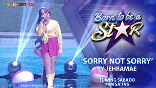 Jehramae gives an unapologetic performance of "Sorry Not Sorry" by Demi Lovato | BORN TO BE A STAR