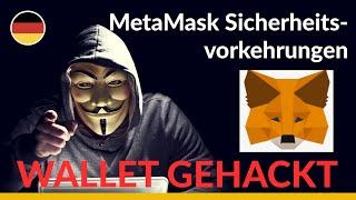 MetaMask Wallet Gehackt - So schützt ihr euch gegen Hacks!