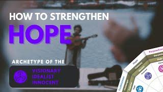 Archetype of the Visionary: How to unlock Hope