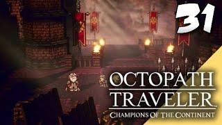 Lets Blindly Play Octopath Traveler: Champions of the Continent: Part 31 - The Stage is Set