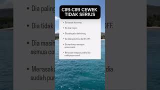 Ciri-ciri cewek tidak serius #quotes #motivasi #relationship #katabijak #faktaunik #fakta #mitos