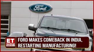 Ford Returns To India: What's Fueling Comeback Plans? | Ford Submits LOI To Tamil Nadu Govt | ET Now