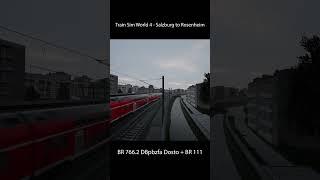 Salzburg to Rosenheim for Train Sim World 4 - BR 766.2 DBpbzfa Dosto + BR 111 | TSW4  #shorts #train