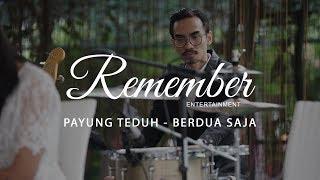 Payung Teduh – Berdua Saja (Covered by Remember Entertainment)