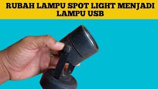 Merubah lampu spot light menjadi lampu led usb | oprek gambleh