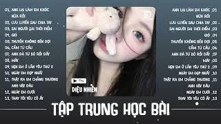 List này buồn và chill để HỌC BÀI !! Playlist Nhạc Speed Up Chill | Diệu Nhiên