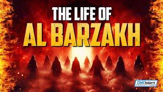 THE LIFE OF AL BARZAKH - BILAL ASSAD