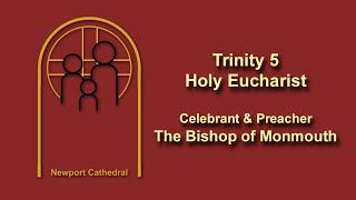 Trinity 5 Eucharist