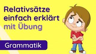 Relativsätze für Anfänger:  Einfache Erklärungen und Beispiele