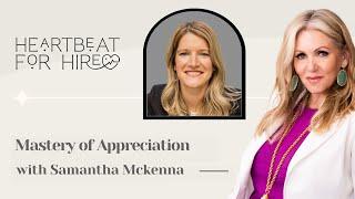 Mastery of Appreciation with Samantha McKenna | Lyndsay Dowd