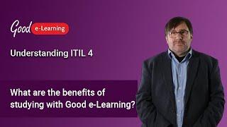 What are the benefits of studying ITIL 4 with Good e-Learning?