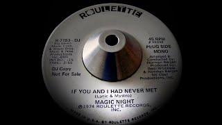 Magic Night - If You And I Had Never Met . ( Northern Soul )