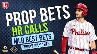 BEST MLB PLAYER PROPS Today Friday July 19th | MLB Best Bets on Underdog Fantasy & PrizePicks