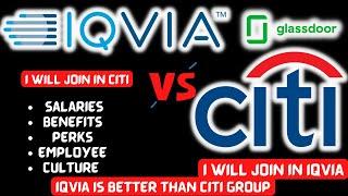 CITI vs IQVIA vs CITI | REVIEWS | sAlArIeS | WLB |  IQVIA IS BETTER THAN CITI GROUP