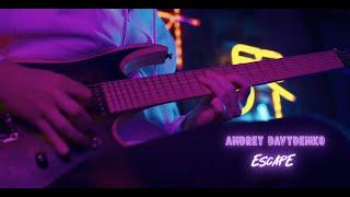 ANDREY DAVYDENKO - ESCAPE (GUITAR PLAYTHROUGH)