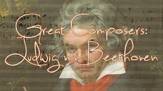 Great Composers: Ludwig van Beethoven