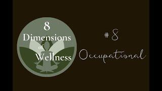 The 8 Dimensions of Wellness #8 Occupational Wellness