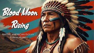 Blood Moon Rising - A Tribute to Native American Warriors #TribalFusion #NativeAmericanMusic