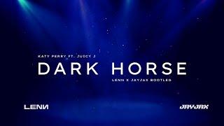 Katy Perry ft. Juicy J - Dark Horse (LENN x JAYJAX Bootleg)