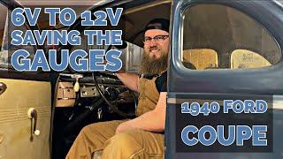 6V to 12V Saving the Gauges, 1940 Ford Coupe