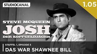 JOSH - DER KOPFGELDJÄGER mit Steve McQueen | 1. Staffel - Episode 5 | "Das war Shawnee Bill"