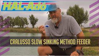 Cralusso slow sinking method