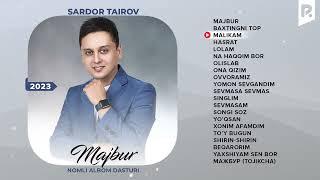 Sardor Tairov - Majbur nomli albom dasturi 2023