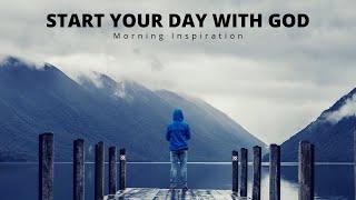 START THE DAY WITH GOD | Morning Inspiration | John Benedict Gunja