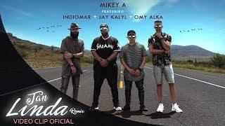 Tan Linda Remix - @MikeyA ️ @INDIOMARTV ️ @JayKalylMusic  ️@OmyAlka . VIDEO OFICIAL