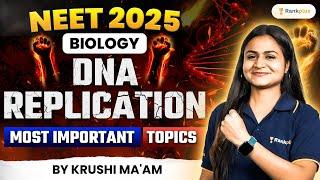 DNA Replication | Molecular Basis of Inheritance | Biology | NEET 2025 | Krushi Ma'am | Rankplus