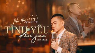 TÌNH YÊU ĐẾN SAU - Phạm Khánh Hưng | Official Music Video