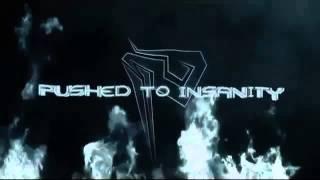 Pushed To Insanity intro