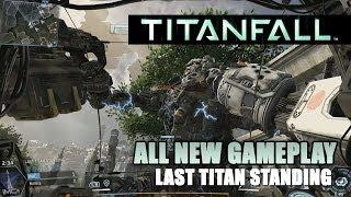 Titanfall - All New Gameplay - Last Titan Standing Gameplay