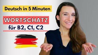 WORTSCHATZ erweitern & FLIEßEND Deutsch sprechen  B2, C1, C2 (Deutsch für Fortgeschrittene)