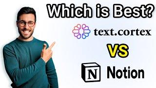 TextCortex vs Notion - What's the best all in one AI writing tool?