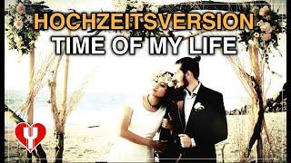 Deutsche Hochzeitsversion "Time of my life" by Yvonne Louise - "Ich hab noch nie so gefühlt"