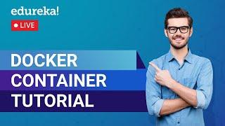 Docker Container Tutorial | Introduction to Docker Container | Edureka | Docker Live - 1