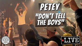 Petey USA "DON'T TELL THE BOYS" LIVE